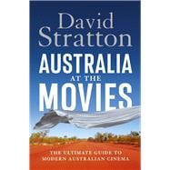 Book cover for Australia at the Movies The ultimate guide to modern Australian cinema