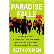 Book cover for Paradise Falls A Deadly Secret, a Cover-Up, and the Women Who Forged the Modern Environmental Movement