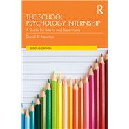 Book cover for The School Psychology Internship: A Guide for Interns and Supervisors