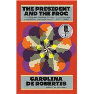 Book cover for The President and the Frog A novel
