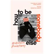 Book cover for How to Be Somebody Else