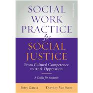 Book cover for Social Work Practice for Social Justice: From Cultural Competence to Anti-Oppression