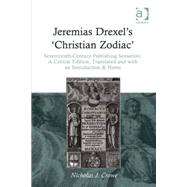 Book cover for Jeremias Drexel's 'Christian Zodiac': Seventeenth-Century Publishing Sensation. A Critical Edition, Translated and with an Introduction & Notes