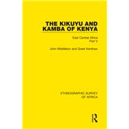 Book cover for The Kikuyu and Kamba of Kenya: East Central Africa Part V