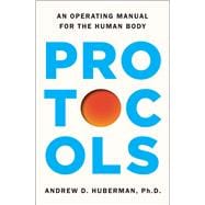 Book cover for Protocols An Operating Manual for the Human Body