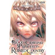 Book cover for The Blood-Crawling Princess of a Ruined Country, Vol. 1