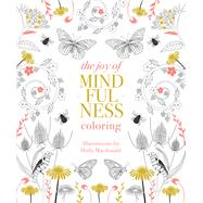 Book cover for Joy of Mindfulness Coloring 50 Quotes and Designs to Help You Find Calm, Slow Down and Relax