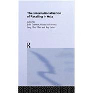 Book cover for The Internationalisation of Retailing in Asia