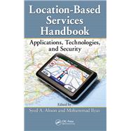 Book cover for Location-Based Services Handbook: Applications, Technologies, and Security