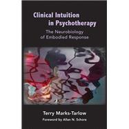 Book cover for Clinical Intuition in Psychotherapy The Neurobiology of Embodied Response