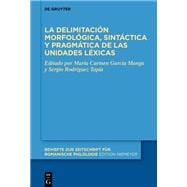 Book cover for La delimitación morfológica, sintáctica y pragmática de las unidades léxicas
