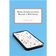Book cover for When Communication Became a Discipline