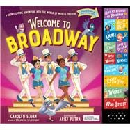 Book cover for Welcome to Broadway A Showstopping Adventure Into the World of Musical Theater