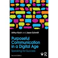 Book cover for Purposeful Communication in a Digital Age: Speaking for Success