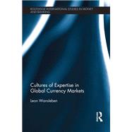 Book cover for Cultures of Expertise in Global Currency Markets