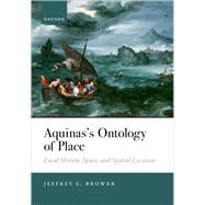 Book cover for Aquinas's Ontology of Place Local Motion, Space, and Spatial Location
