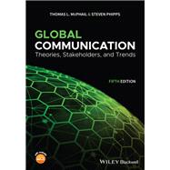 Book cover for Global Communication Theories, Stakeholders, and Trends