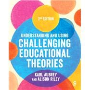 Book cover for Understanding and Using Challenging Educational Theories