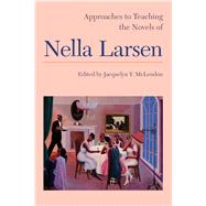 Book cover for Approaches to Teaching the Novels of Nella Larsen