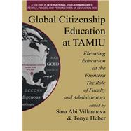 Book cover for Global Citizenship Education at TAMIU Elevating Education at the Frontera