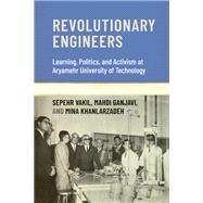 Book cover for Revolutionary Engineers Learning, Politics, and Activism at Aryamehr University of Technology