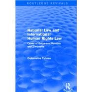 Book cover for Revival: National Law and International Human Rights Law (2001): Cases of Botswana, Namibia and Zimbabwe