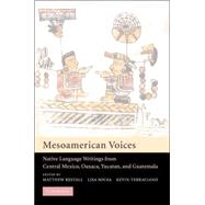 Book cover for Mesoamerican Voices: Native Language Writings from Colonial Mexico, Yucatan, and Guatemala