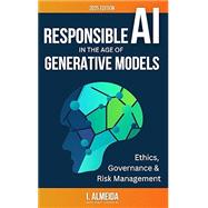 Book cover for Responsible AI in the Age of Generative Models: Governance, Ethics and Risk Management (Byte-Sized Learning #4)