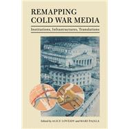Book cover for Remapping Cold War Media