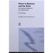 Book cover for Power in Business and the State: An Historical Analysis of its Concentration