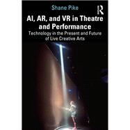 Book cover for AI, AR, and VR in Theatre and Performance