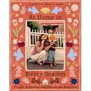 Book cover for At Home In Every Season Crafts, Activities and Rituals for Families