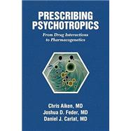 Book cover for Prescribing Psychotropics: From Drug Interactions to Pharmacogenetics