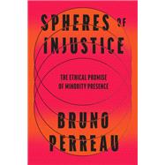 Book cover for Spheres of Injustice The Ethical Promise of Minority Presence