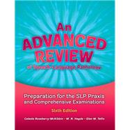 Book cover for Advanced Review of Speech-Language Pathology: Preparation for the SLP Praxis and Comprehensive Examinations (Product ID 40018)