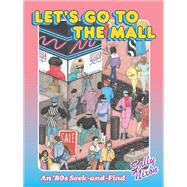 Book cover for Let's Go to the Mall An ’80s Seek-and-Find