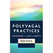 Book cover for Polyvagal Practices Anchoring the Self in Safety