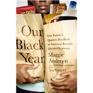 Book cover for Our Black Year One Family's Quest to Buy Black in America's Racially Divided Economy