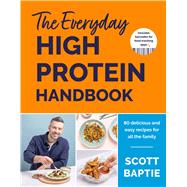 Book cover for The Everyday High Protein Handbook THE BRAND NEW COOKBOOK AND INSTANT SUNDAY TIMES BESTSELLER