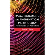 Book cover for Image Processing and Mathematical Morphology: Fundamentals and Applications