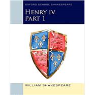 Book cover for Henry IV Part 1 Oxford School Shakespeare
