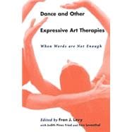 Book cover for Dance and Other Expressive Art Therapies: When Words Are Not Enough