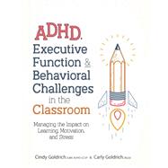 Book cover for ADHD, Executive Function & Behavioral Challenges in the Classroom