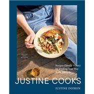 Book cover for Justine Cooks: A Cookbook Recipes (Mostly Plants) for Finding Your Way in the Kitchen