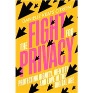 Book cover for The Fight for Privacy Protecting Dignity, Identity, and Love in the Digital Age