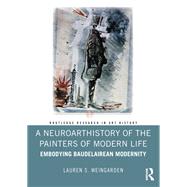 Book cover for A Neuroarthistory of The Painters of Modern Life