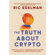 Book cover for The Truth About Crypto A Practical, Easy-to-Understand Guide to Bitcoin, Blockchain, NFTs, and Other Digital Assets
