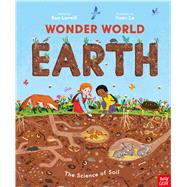 Book cover for Wonder World: Earth The Natural Science of Soil