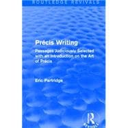 Book cover for Pre¦cis Writing: Passages Judiciously Selected with an Introduction on the Art of Pre¦cis