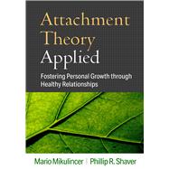 Book cover for Attachment Theory Applied Fostering Personal Growth through Healthy Relationships